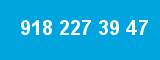 918 227 39 47 918 227 39 47